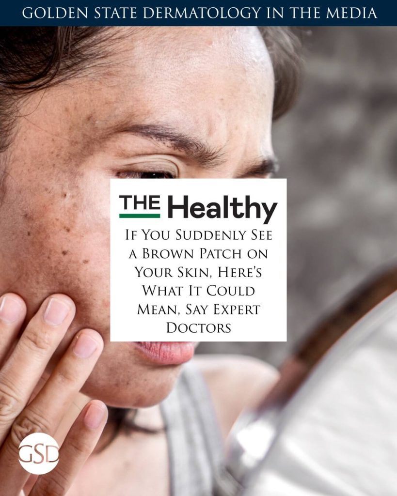 Dr. William Kwan Featured in the Healthy’s “If You Suddenly See a Brown Patch on Your Skin, Here’s What It Could Mean, Say Expert Doctors”