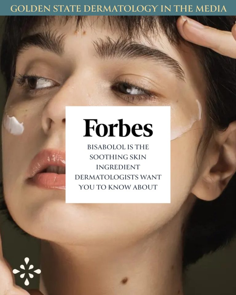 Golden State Dermatology in the media. Forbes: Bisabolol Is the Soothing Skin Ingredient Dermatologists Want You to Know About
